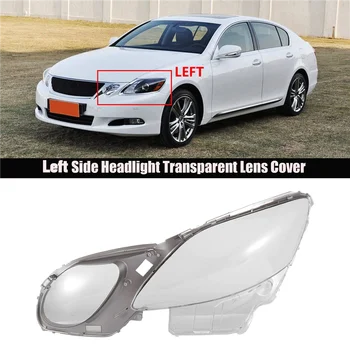 Автомобили на Прожекторите Прозрачен Капак на Обектива за Lexus GS300 GS430 GS450 2006-2011-Майка на Светлината на Лампа Прозрачен Корпус от Ляво
